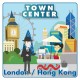 Town Center London / Hong Kong